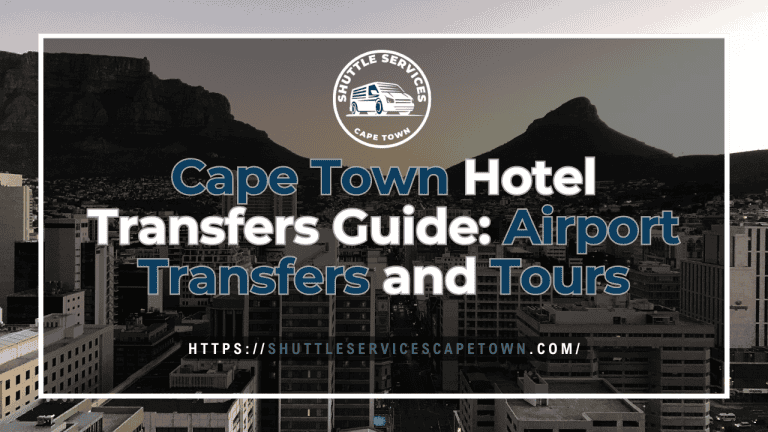 Cape Town Hotel Transfers Guide Airport Transfers and Tours