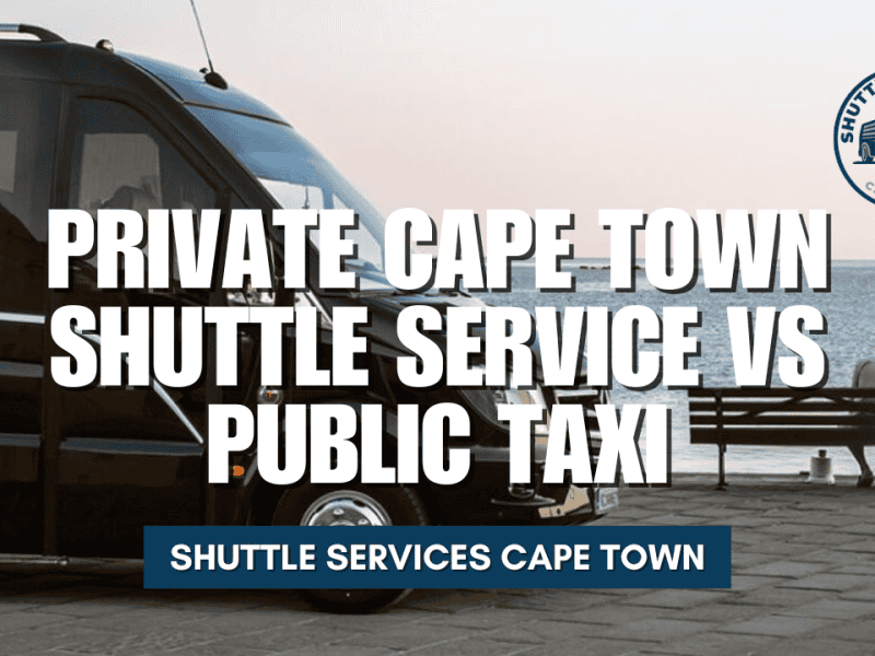 Private Cape Town Shuttle Service Vs Public Taxi