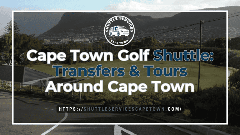 Cape Town Golf Shuttle Transfers & Tours Around Cape Town