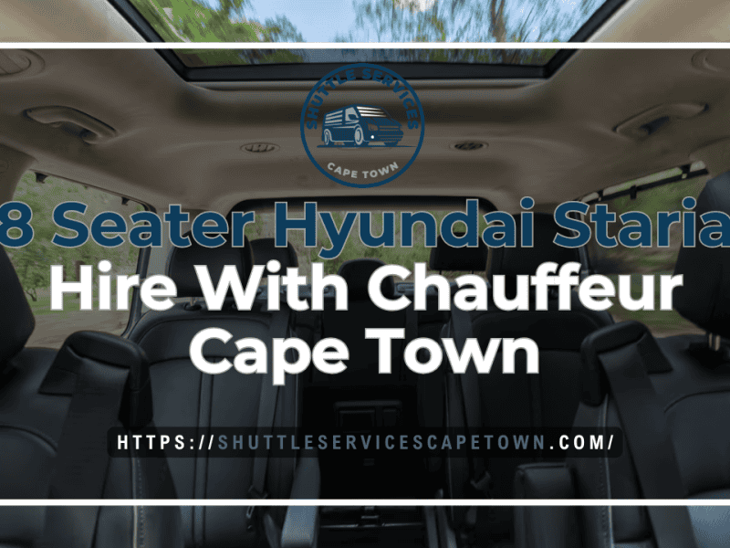 8 Seater Hyundai Staria Hire With Chauffeur Cape Town