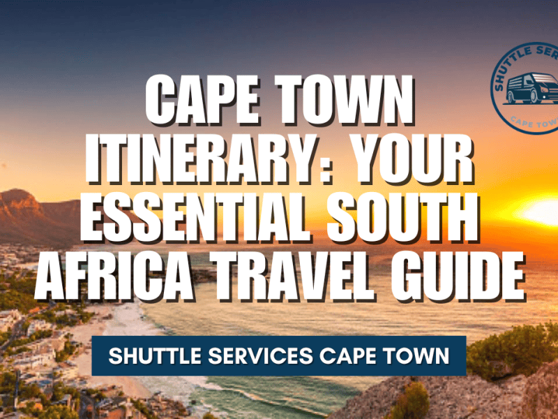 Cape Town Itinerary Your Essential South Africa Travel Guide